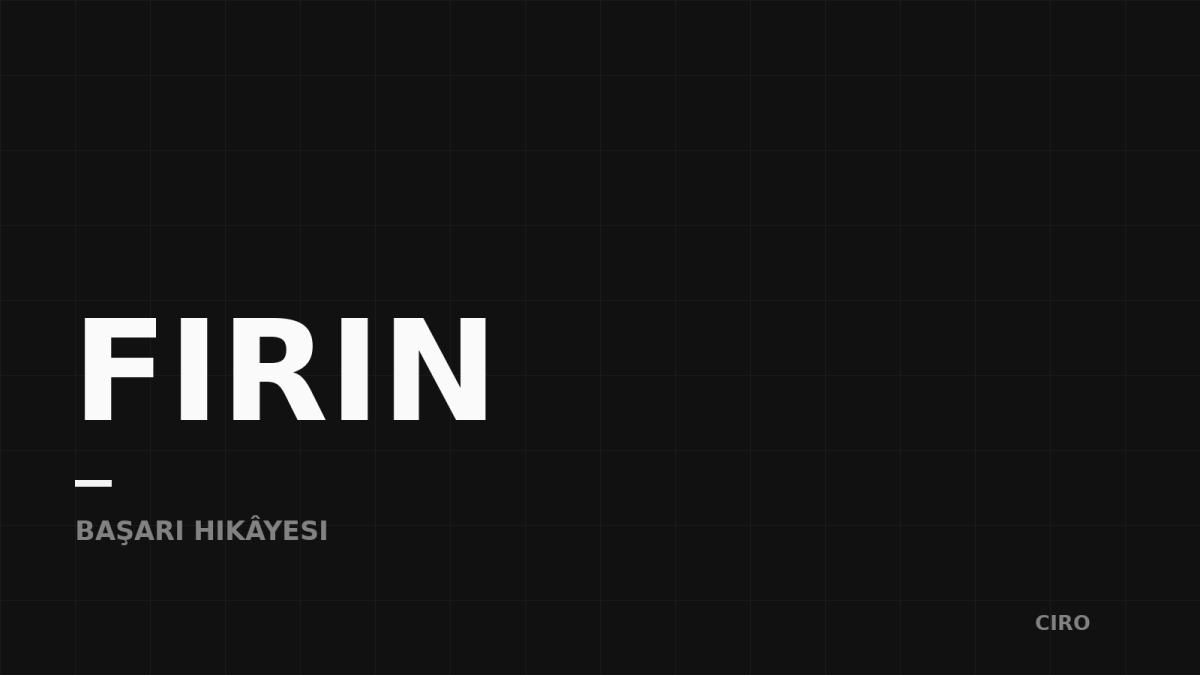 Mahalle fırınından 12 şubeli zincire (kurgusal vaka)